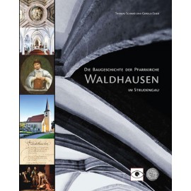 Die Baugeschichte der Pfarrkirche Waldhausen im Strudengau
